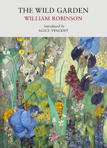 The wild garden william - the,