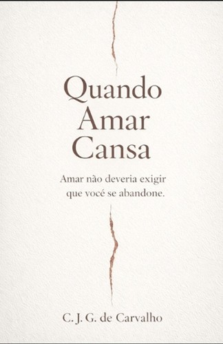 Quando amar cansa - amar, cansa: