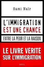L'immigration est une chance. Entre la peur et la raison, Naïr, Sami, New Book