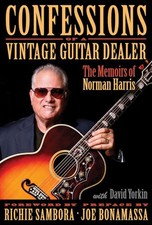 Confessions of a Vintage Guitar Deale..., Norman Harris
