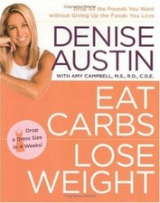 Eat Carbs, Lose Weight: Drop All The Pounds You Want Without