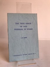"The True Grace of God Wherein Ye Stand" - "Fundamental Truths" series No. 9