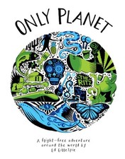 Only Planet: A Flight-Free Adventure ..., Gillespie, Ed