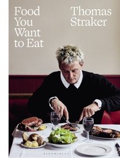 Food You Want to Eat by Thomas Straker (Hardback Book)