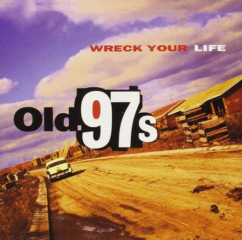 Old wreck your life - -,