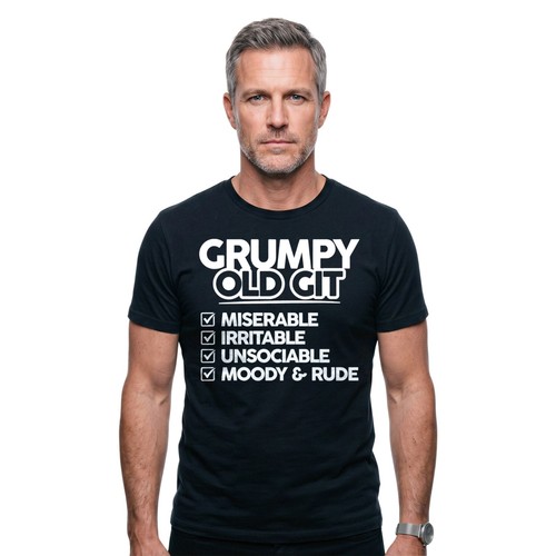 Grumpy old git funny shirt - grumpy,