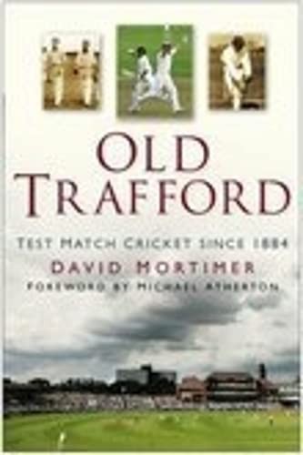 Old trafford test match - trafford:,