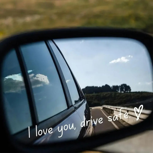 Drive safe love you - drive,