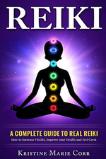 Reiki:: A Complete Guide to