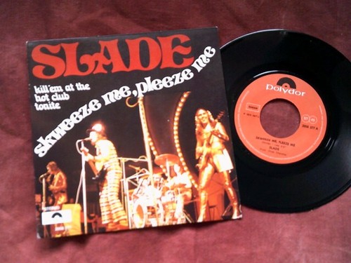 Slade skweeze pleeze 7 - slade, me