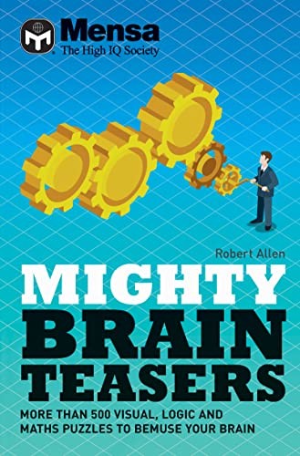 Mensa mighty brain teasers - brain,