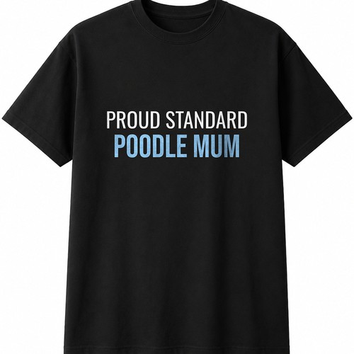 Proud standard poodle - mum, mens