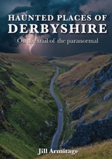 Haunted Places of Derbyshire - On t..., Armitage, Ms Ji