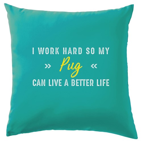 Work hard for - hard, pug