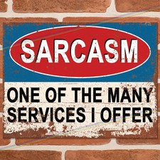 Sarcasm 30cm Metal Signs