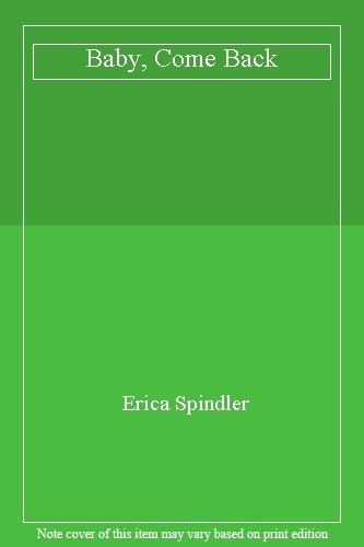 Baby come back - baby,, back,erica