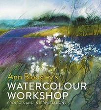 Watercolour Workshop: projects and interpretations by Blockley, Ann Book The