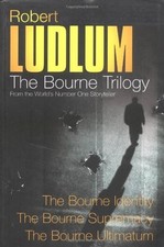 Robert Ludlum: The Bourne Trilogy: The Bourne Identity, The Bourne Supremacy, T