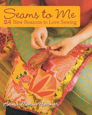 Seams to Me: 24 New Reasons to Love Sewing by Horner, Anna Maria Hardback Book