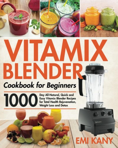 Vitamix blender cookbook for - vitamix,