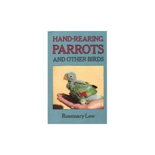Hand-rearing Parrots and Other