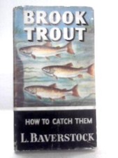 Brook Trout How to Catch Them (L. Baverstock - 1958) (ID:48761)