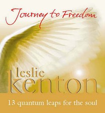 Journey to Freedom: 13 Quantum Steps  for the Soul by Leslie Kenton (hardback)