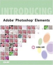 Introducing Adobe Photoshop Elements (Que-Consumer-Other) - Lee, Lisa