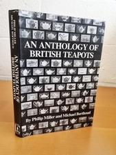 PHILLIP MILLER & MICHAEL BERTHOUD An Anthology of British Teapots - in d/j - w