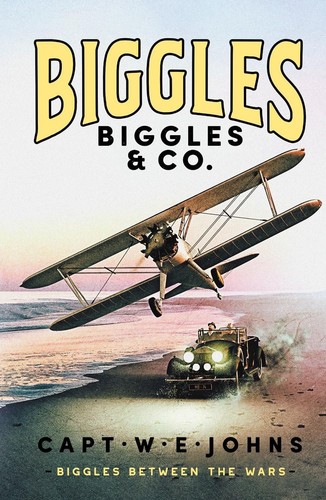 Biggles by captain w e - by, w.e