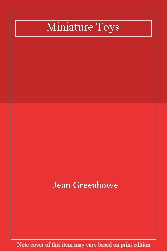 Miniature toys jean greenhowe - miniature, toys,jean