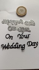 On Your Wedding Day Metal Die. £2 Coin For Size Reference. Craft Room Clear Out.