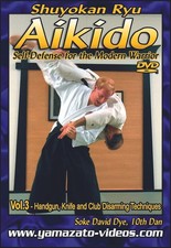 Shuyokan Ryu Aikido - Self Defense for the Modern Warrior Vol.3 DVD