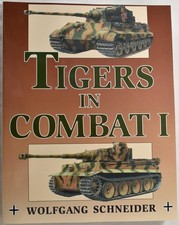 TIGERS IN COMBAT 1, Schneider. WW2 Panzer, Tanks, Armoured Warfare