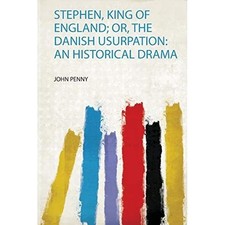 Stephen, King of England; Or