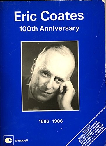 Eric coates 100th anniversary - eric,