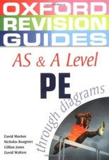 AS and A Level PE through Diagrams (Oxford Revision Guides)-David Morton, Nicho