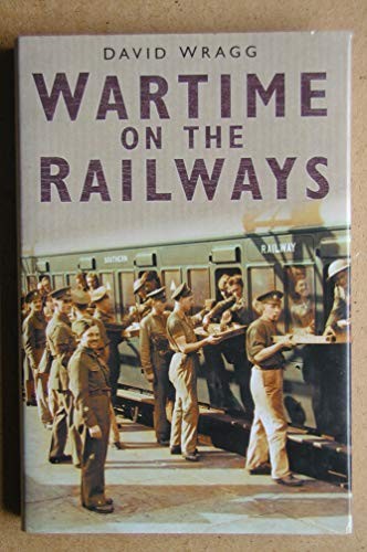 Wartime the railways by - on,