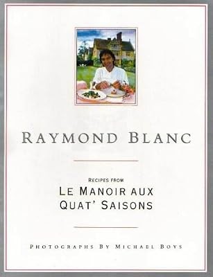 Raymond blanc recipes from le - raymond, blanc: