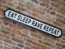 Eat Sleep Rave Repeat Indoor