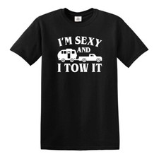 I'm Sexy and I Tow It T-Shirt