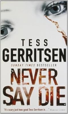 Never say die - say, gerritsen