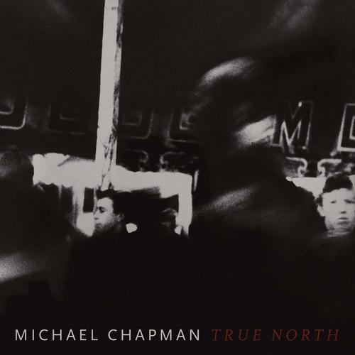 Michael chapman true north - :,