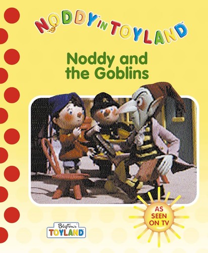 Noddy and the - goblins, (noddy