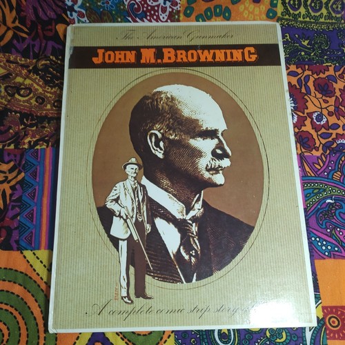 John browning gunmaker - m.,