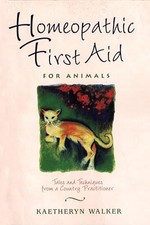 Homeopathic First Aid for Animals: ..., Walker, Kaether