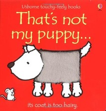 That's Not My Puppy (Usborne Touchy Feely Books) By Fiona Watt, Rachel Wells