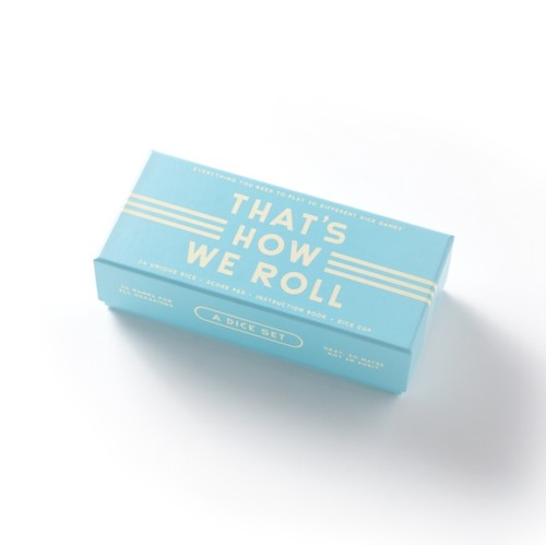 Thats how roll - how, dice