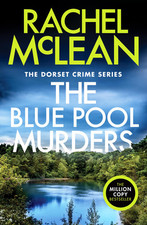 The Blue Pool Murders (Dorset Crime series, 7)-McLean, Rachel Ra