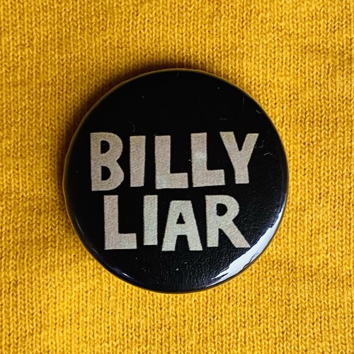 Billy liar 25mm pin - pin, tom